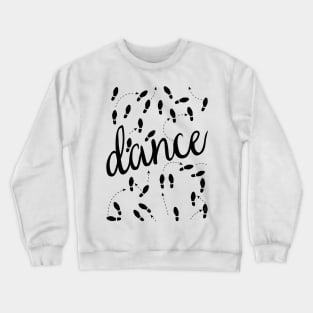 Dance, Dance, Dance Crewneck Sweatshirt